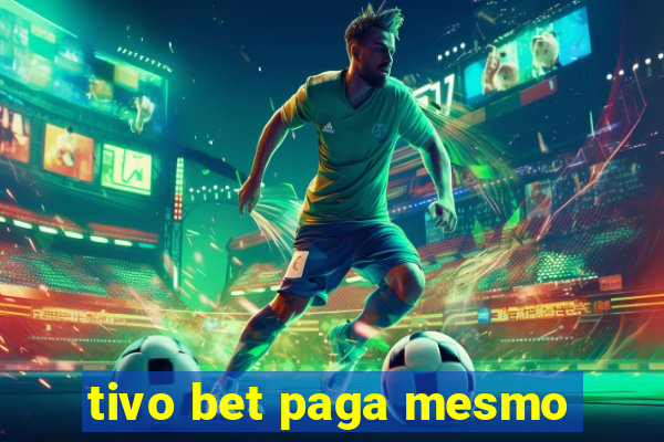 tivo bet paga mesmo